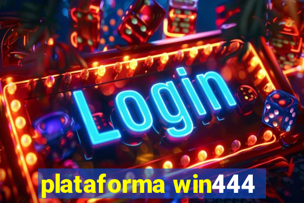 plataforma win444